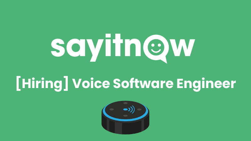 Join our team- Voice Software Engineer - Say It Now