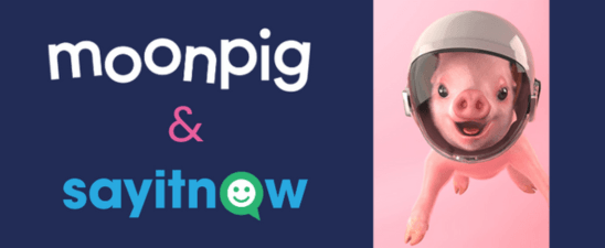 Moonpig logo and Say It Now Logo with a photo of a pig in a helmet
